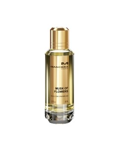 Парфюмерная вода Mancera Musk OF Flowers
