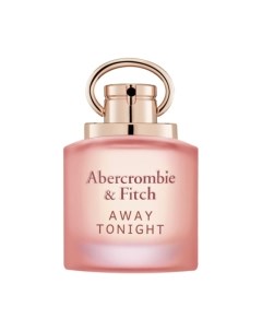 Туалетная вода Abercrombie & Fitch Away Tonight For Woman Abercrombie & fitch