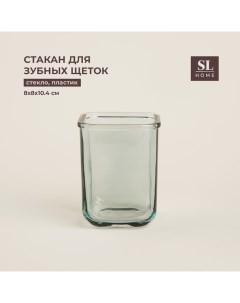 Стакан для зубных щеток SL Home, стекло, 8×8×10.4 см Sima-land home