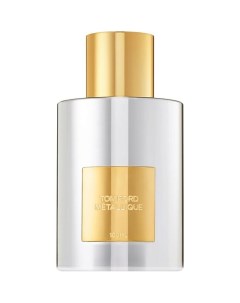 Парфюмерная вода Métallique 100 Tom ford