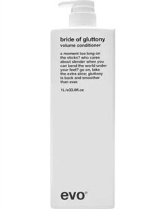 Кондиционер для волос Bride Of Gluttony Для объема Evo