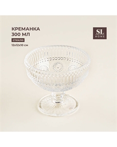 Креманка SL Home «Ларго», 300 мл, 12×10 см, стекло, прозрачная Sima-land home