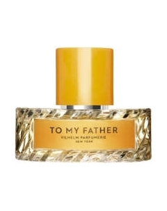 Парфюмерная вода Vilhelm Parfumerie To My Father Vilhelm parfumerie