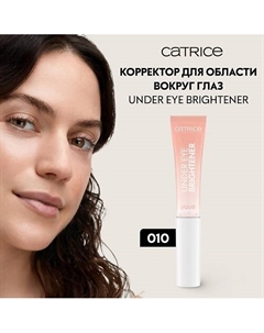 Корректор для области вокруг глаз жидкий Under Eye Brightener Liquid 10 Catrice