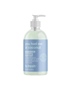 Жидкое мыло для рук you had me at coconut 500 B.fresh